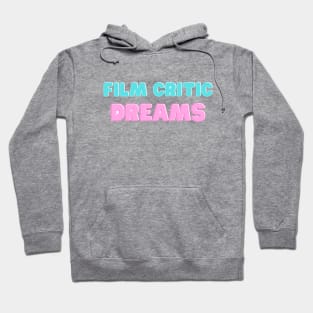 Film Critic Dreams Hoodie